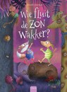 Wie fluit de zon wakker? - Daniëlle Schothorst - 9789044840650