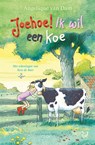 Joehoe! Ik wil een koe - Angelique van Dam - 9789048831845