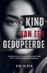Kind van een Gedupeerde - Didi Bloem - 9789083617909