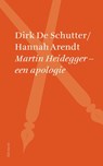 Martin Heidegger – een apologie - Dirk De Schutter ; Hannah Arendt - 9789086871766