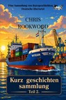 Kurzgeschichten sammlung Teil 2. - Chris Rookwood - 9789403888262
