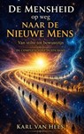 De Mensheid op weg naar de Nieuwe Mens - Karl Van Hees - 9789403900186