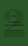 't Is egoïstisch, maar 't is mooi geweest - Olax - 9789464356694