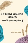 Dit boekje schreef ik voor jou, omdat ik zoveel van je hou - Annette De Graaf - 9789465015323