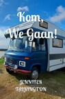 Kom, We Gaan! - Jennifer Talkington - 9789465461090
