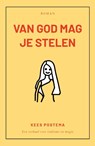 Van God mag je stelen - Kees Postema - 9789493557222