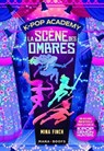 K-Pop Academy T01 - La scène des ombres - Mina Finch - 9791035509750