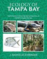 Ecology of Tampa Bay - J. Nicholas Ehringer - 9798318816550