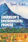 Liberalism's Environmental Promise - Manuel (Mississippi State University) Rodeiro - 9798855807332