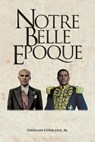 Notre Belle Epoque - Ghislaine Gouraige - 9798988349495