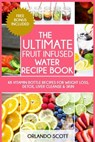 The Ultimate Fruit Infused Water Book - Ash Publishing - 9781537031293
