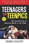 Teenagers and Teenpics - Thomas Doherty - 9781566399463