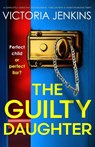 The Guilty Daughter - Victoria Jenkins - 9781805506201