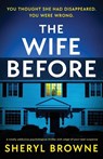 The Wife Before - Sheryl Browne - 9781836187424