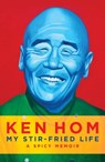 My Stir-fried Life - Ken Hom - 9781849549783