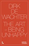 The Art of Being Unhappy - Dirk De Wachter - 9789059967328