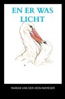 En er was licht - Marian van der Veen-Niemeijer - 9789464656848