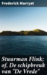 Stuurman Flink; of, De schipbreuk van "De Vrede" - Frederick Marryat ; Koen Dijkstra - 4064066401429