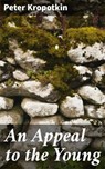 An Appeal to the Young - Peter Kropotkin ; Sean Day - 4064066467272