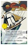 Peril on the Open Water - 3 Classic Maritime Suspense Novels - William Clark Russell ; Louis Becke ; Howard Pyle ; Lucas Merritt - 4066339984547
