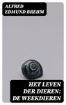 Het Leven der Dieren: De Weekdieren - Alfred Edmund Brehm ; Dirk Sanders - 8596547475552