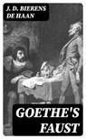 Goethe's Faust - J. D. Bierens de Haan ; Emiel van Dam - 8596547477259