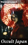 Occult Japan - Percival Lowell ; Miles Stokes - 8596547782049