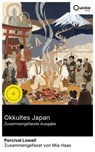 Okkultes Japan (Zusammengefasste Ausgabe) - Percival Lowell ; Mia Haas - 8596547886853