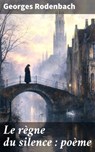 Le règne du silence - Georges Rodenbach - 8596547902270
