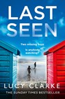 Last Seen - Lucy Clarke - 9780007563388