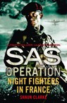 Night Fighters in France (SAS Operation) - Shaun Clarke - 9780008155254