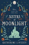 Sisters of Moonlight - Katherine Livesey - 9780008467722