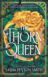 The Thorn Queen - Sasha Peyton Smith - 9780008657512