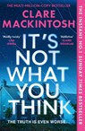 It’s Not What You Think - Clare Mackintosh - 9780008742621