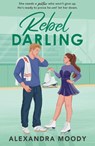 Rebel Darling - Alexandra Moody - 9780008824983