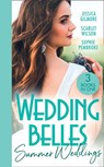 Wedding Belles: Summer Weddings - Jessica Gilmore ; Scarlet Wilson ; Sophie Pembroke - 9780008917630
