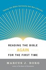 Reading the Bible Again for the First Time - Marcus J Borg - 9780060609191