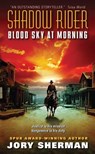 Shadow Rider: Blood Sky at Morning - Jory Sherman - 9780060885281