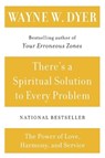 There's a Spiritual Solution to Every Problem - Wayne W. Dyer - 9780060929701