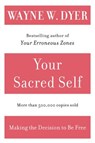 Your Sacred Self - Wayne W. Dyer - 9780060935832