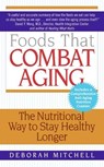 Foods That Combat Aging - Deborah Mitchell - 9780061346200