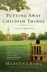 Putting Away Childish Things - Marcus J. Borg - 9780061888168