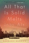 All That Is Solid Melts Into Air - Darragh McKeon - 9780062246875