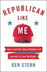 Republican Like Me - Ken Stern - 9780062460783