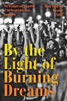By the Light of Burning Dreams - David Talbot ; Margaret Talbot - 9780062820396