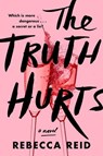 The Truth Hurts - Rebecca Reid - 9780062997586