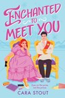Stout, C: Enchanted to Meet You - Cara Stout - 9780063480476