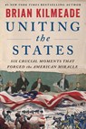 Uniting the States - Brian Kilmeade - 9780063490031