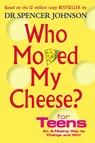 Who Moved My Cheese For Teens - Dr Spencer Johnson - 9780091894504