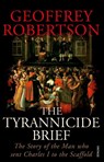 The Tyrannicide Brief - Geoffrey Robertson - 9780099459194